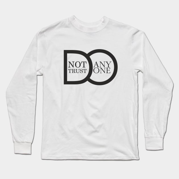 DO NOT TRUST ANYONE Long Sleeve T-Shirt by Magnit-pro 